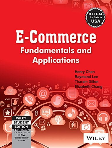 Ecommerce: Fundamentals & Applications - by Henry Chan, Raymond Lee.